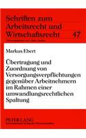 Uebertragung Und Zuordnung Von Versorgungsverpflichtungen Gegenueber Arbeitnehmern Im Rahmen Einer Umwandlungsrechtlichen Spaltung