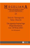 Die Japanischsprachige Hegel-Rezeption Von 1878 Bis 2001