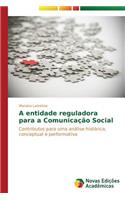 A entidade reguladora para a Comunicação Social