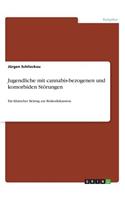 Jugendliche mit cannabis-bezogenen und komorbiden Störungen