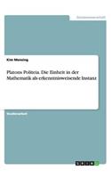 Platons Politeia. Die Einheit in der Mathematik als erkenntnisweisende Instanz