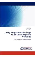 Using Programmable Logic to Enable Adaptable Networks