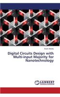 Digital Circuits Design with Multi-input Majority for Nanotechnology