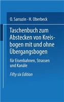 Taschenbuch Zum Abstecken Von Kreisbogen Mit Und Ohne Übergangsbogen Für Eisenbahnen, Straßen Und Kanäle