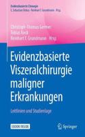 Evidenzbasierte Viszeralchirurgie Maligner Erkrankungen