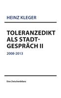 Toleranzedikt als Stadtgespräch II: 2008-2013 Eine Zwischenbilanz