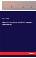 Rügensch-Pommersche Geschichten aus sieben Jahrhunderten