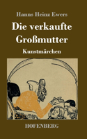 verkaufte Großmutter: Kunstmärchen