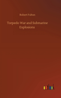 Torpedo War and Submarine Explosions