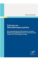 Führung aus Mehrebenenperspektive: Die Anwendung der Hierarchisch Linearen Modellierung (HLM) durch die internationale empirische Führungsforschung