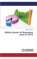 White Charter of Romanian Smes in 2012