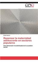 Repensar La Maternidad Adolescente En Sectores Populares