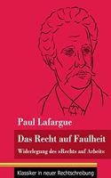 Recht auf Faulheit: Widerlegung des Rechts auf Arbeit (Band 56, Klassiker in neuer Rechtschreibung)