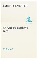An Attic Philosopher in Paris - Volume 2