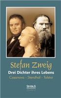 Drei Dichter ihres Lebens: Casanova - Stendhal - Tolstoi