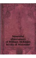 Memorial Observances of William McKinley by City of Worcester