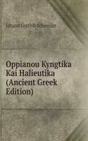 Oppianou Kyngtika Kai Halieutika (Ancient Greek Edition)