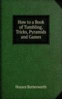 How to a Book of Tumbling, Tricks, Pyramids and Games