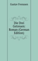 Die Drei Getreuen: Roman (German Edition)