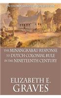 The Minangkabau Response to Dutch Colonial Rule in the Nineteenth Century