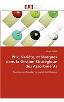 Prix, Vari�t�, Et Marques Dans La Gestion Strat�gique Des Assortiments: (Omn.Univ.Europ.)