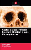 Gestão da Naso-Orbital - Fractura Etmoidal e suas Consequências