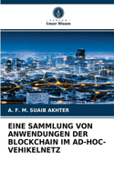 Eine Sammlung Von Anwendungen Der Blockchain Im Ad-Hoc-Vehikelnetz