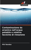 Contaminazione da arsenico nell'acqua potabile e relative tecniche di rimozione