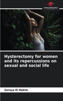 Hysterectomy for women and its repercussions on sexual and social life