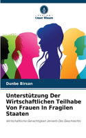 Unterstützung Der Wirtschaftlichen Teilhabe Von Frauen In Fragilen Staaten