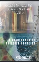 A Casa Da Vila Do Conde E O Navio Rose 7