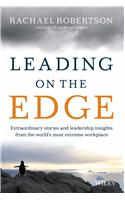 Leading on the Edge: Extraordinary Stories and Leadership Insights