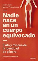 Nadie nace en un cuerpo equivocado: Exito y miseria de la identidad de genero