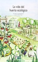 La vida del huerto ecologico