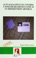 Actualizacion en el control y tomas de decisiones clinicas en hipertension arterial / Update on monitoring and clinical decision making in hypertension