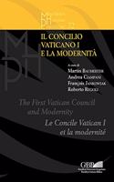 Il Concilio Vaticano I E La Modernita / The First Vatican Council and Modernity / Le Concile Vatican I Et La Modernite