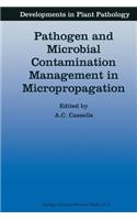 Pathogen and Microbial Contamination Management in Micropropagation