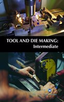 Tool Die Making : Intermediate (Book with Dvd) (Workbook Included)