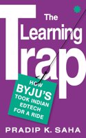 The Learning Trap: How Byjuâ€™S Took Indian Edtech For A Ride