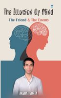 The Illusion of Mind: The Friend & the Enemy