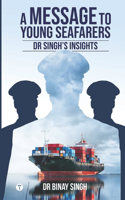 A Message to Young Seafarers - Dr Singh's Insights