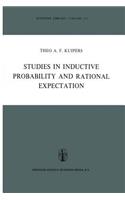 Studies in Inductive Probability and Rational Expectation