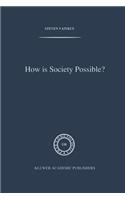 How Is Society Possible?