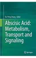 Abscisic Acid: Metabolism, Transport and Signaling