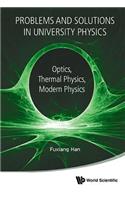 Problems and Solutions in University Physics: Optics, Thermal Physics, Modern Physics