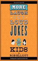 More Laugh-Out-Loud Jokes for Kids