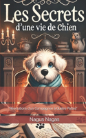 "Les Secrets d'une Vie de Chien": "Révélations d'un Compagnon à Quatre Pattes"