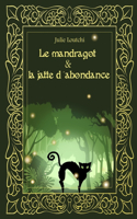 Le Mandragot & la Jatte d'abondance