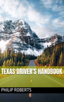 Texas driver's handbook: (Drivers Handbook for Both Truck, Commercial, and Private Drivers:)