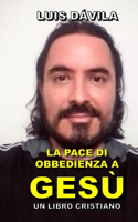 Pace Di Obbedienza a Gesù